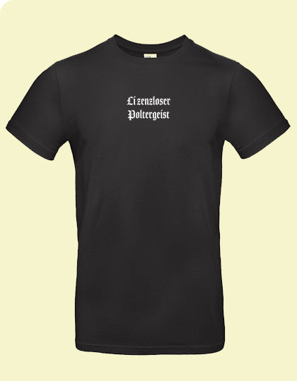 T-Shirt "Lizenzloser Poltergeist"