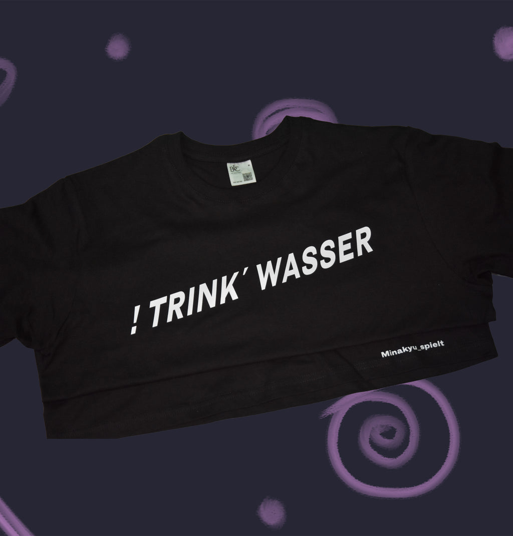 T-Shirt "!Trink Wasser"